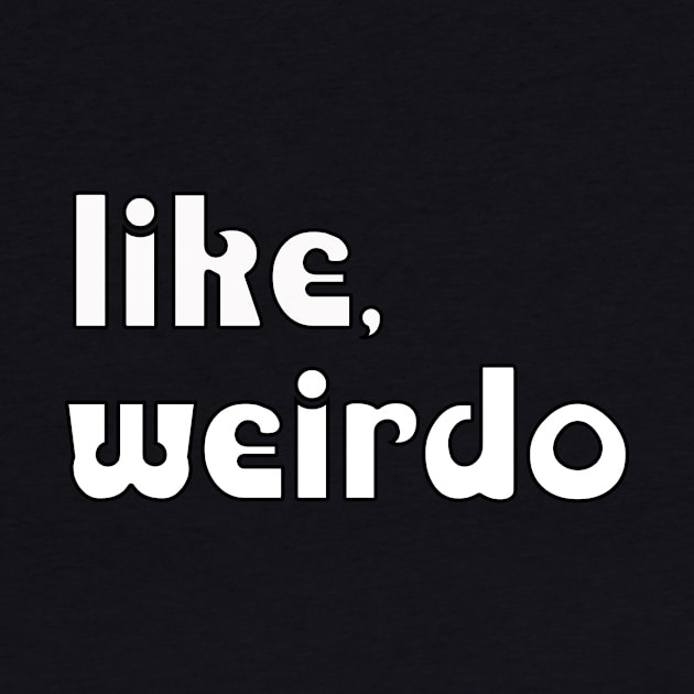 like, weirdo by rclsivcreative